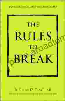 Rules To Break The: A Personal Code For Living Your Life Your Way (Richard Templar S Rules)