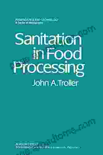 Sanitation In Food Processing (Food Science And Technology)