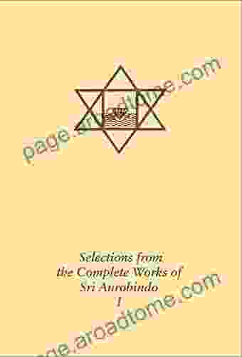 Selections From The Complete Works Of Sri Aurobindo 1