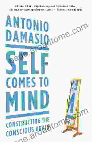 Self Comes To Mind: Constructing The Conscious Brain