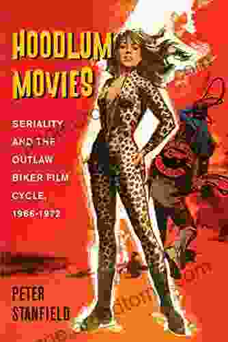 Hoodlum Movies: Seriality And The Outlaw Biker Film Cycle 1966 1972