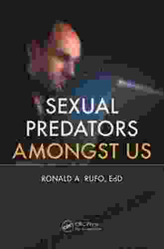 Sexual Predators Amongst Us Ronald A Rufo