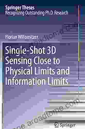 Single Shot 3D Sensing Close To Physical Limits And Information Limits (Springer Theses)