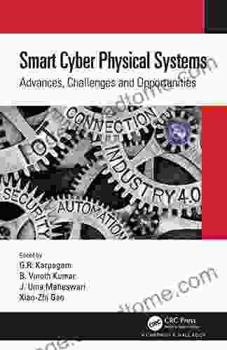 Smart Cyber Physical Systems: Advances Challenges And Opportunities