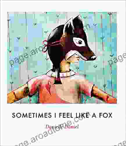 Sometimes I Feel Like A Fox