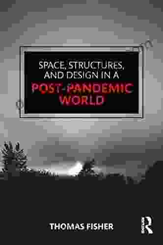 Space Structures And Design In A Post Pandemic World