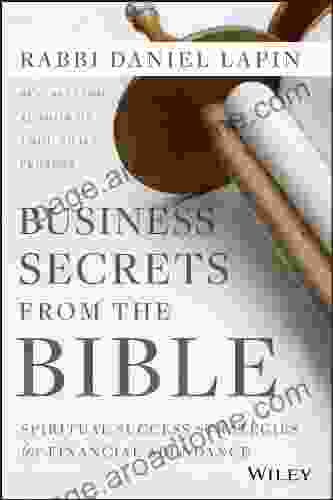 Business Secrets From The Bible: Spiritual Success Strategies For Financial Abundance