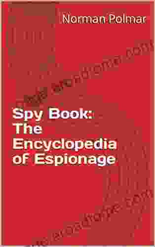 Spy Book: The Encyclopedia Of Espionage