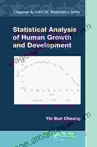 Statistical Analysis Of Human Growth And Development (Chapman Hall/CRC Biostatistics 62)