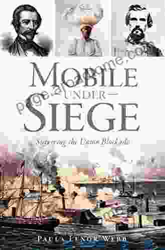 Mobile Under Siege: Surviving The Union Blockade (Civil War Series)