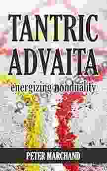 Tantric Advaita Energizing Nonduality