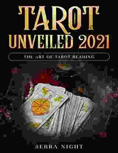 Tarot Unveiled 2024: The Art Of Tarot Reading