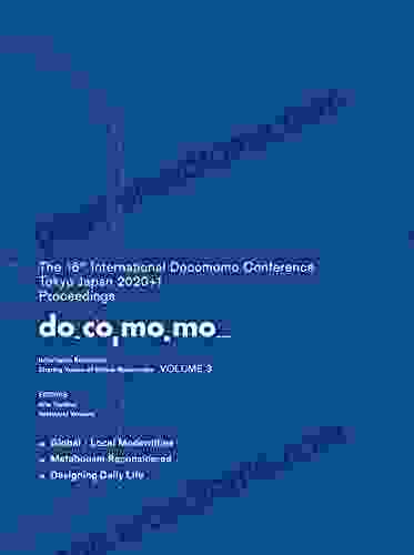 The 16th International Docomomo Conference Tokyo Japan 2024+1 Proceedings Volume 3: Inheritable Resilience: Sharing Values Of Global Modernities