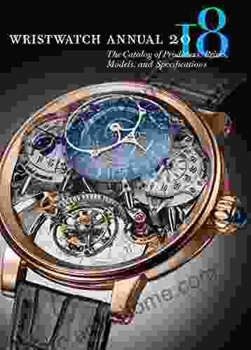 Wristwatch Annual 2024: The Catalog of Producers Prices Models and Specifications