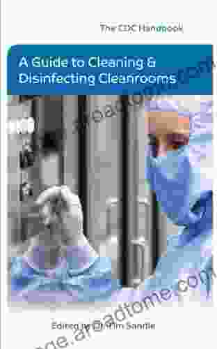 The CDC Handbook A Guide To Cleaning And Disinfecting Clean Rooms