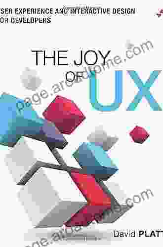 Joy Of UX The: User Experience And Interactive Design For Developers (Usability)