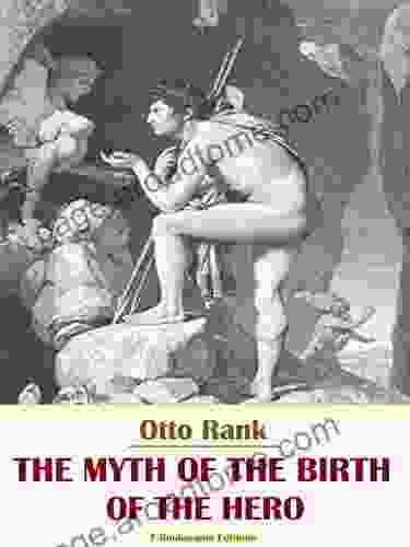 The Myth Of The Birth Of The Hero