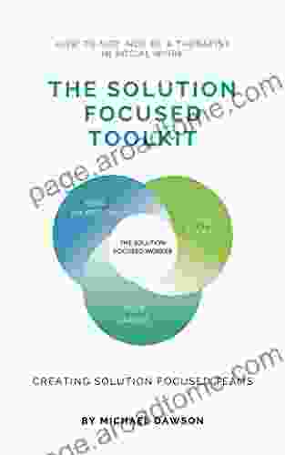 The Solution Focused Toolkit: Helping You To Not Not Be A Therapist