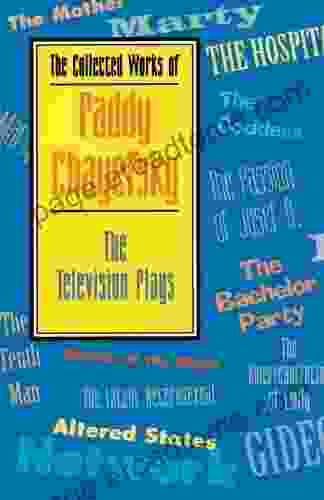 The Collected Works Of Paddy Chayefsky: The Television Plays (Applause Books)