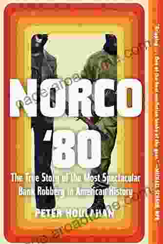 Norco 80: The True Story Of The Most Spectacular Bank Robbery In American History