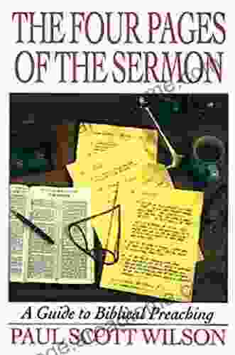 The Four Pages Of The Sermon: A Guide To Biblical Preaching