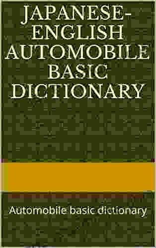 Japanese English Automobile Basic Dictionary: Automobile Basic Dictionary