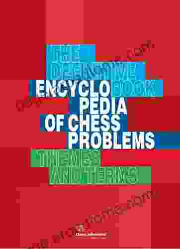 The Definitive Encyclopedia Of Chess Problems: Themes And Terms