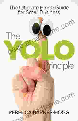 The YOLO Principle: The Ultimate Hiring Guide For Small Business