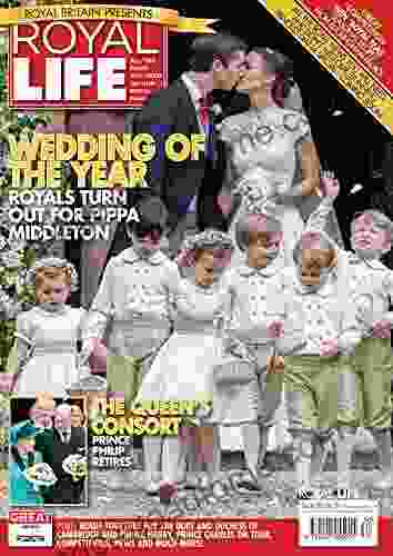 Royal Life Magazine Issue 30: The Wedding Of The Year Royals Turn Out For Pippa Middleton