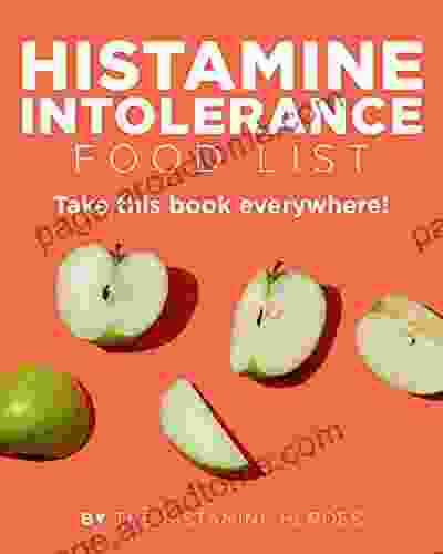 Histamine Intolerance Food List: The World S Most Comprehensive Low Histamine Ingredient List Take It Wherever You Go (Food Heroes)