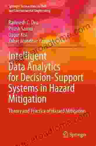 Intelligent Data Analytics For Decision Support Systems In Hazard Mitigation: Theory And Practice Of Hazard Mitigation (Springer Transactions In Civil And Environmental Engineering)