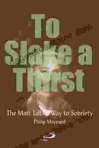 To Slake A Thirst: The Matt Talbot Way To Sobriety