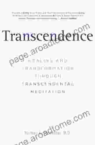 Transcendence: Healing And Transformation Through Transcendental Meditation