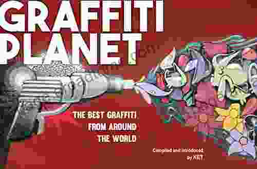 Graffiti Planet: The Best Graffiti From Around The World