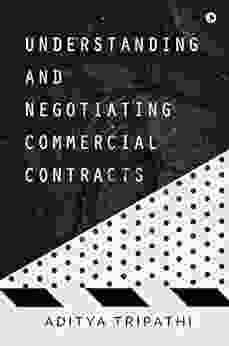 Understanding And Negotiating Commercial Contracts :