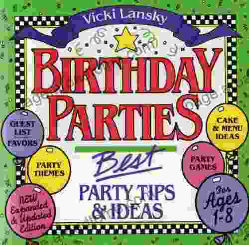 Birthday Parties: Best Party Tips And Ideas For Ages 1 8 (Lansky Vicki)