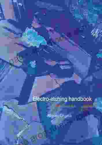 Electro Etching Handbook: A Safe Non Toxic Approach