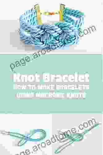 Knot Bracelet: How To Make Bracelets Using Macrame Knots