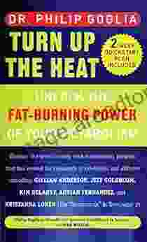 Turn Up The Heat: Unlock The Fat Burning Power Of Your Metabolism