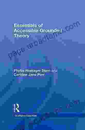 Essentials of Accessible Grounded Theory (Qualitative Essentials 4)