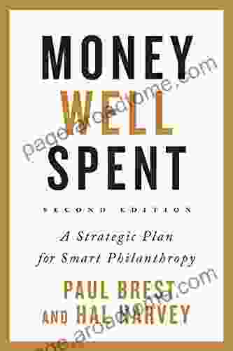 Money Well Spent: A Strategic Plan for Smart Philanthropy Second Edition