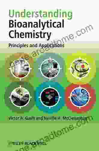 Understanding Bioanalytical Chemistry: Principles And Applications