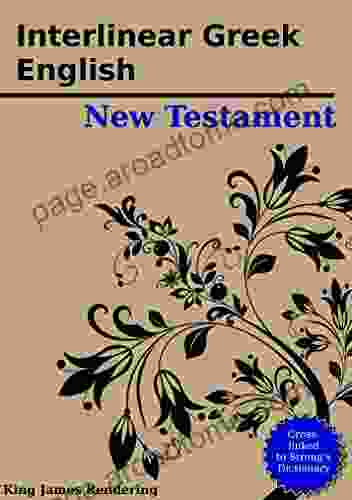 The Interlinear Greek English New Testament: Cross Linked To Strong S Dictionary