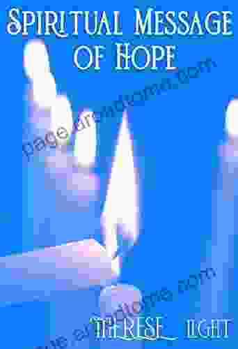 Spiritual Message Of Hope: Compassionate Thoughts Of Wisdom For Individuals In The Mental Health Community