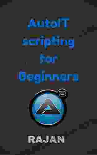 AutoIT Scripting for Beginners Rajan