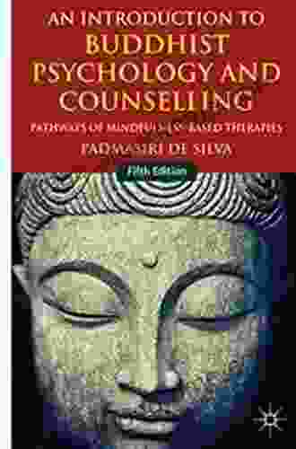 An Introduction to Buddhist Psychology and Counselling: Pathways of Mindfulness Based Therapies