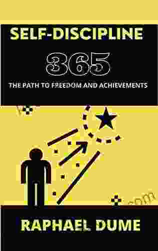 SELF DISCIPLINE 365: THE PATH TO FREEDOM AND ACHIEVEMENTS (Personal Development 2 0)