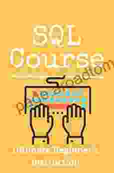 SQL Course: Ultimate Beginner s Instruction