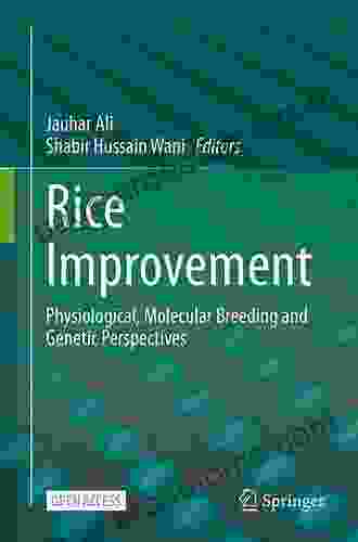 Rice Improvement: Physiological Molecular Breeding and Genetic Perspectives