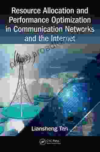 Resource Allocation And Performance Optimization In Communication Networks And The Internet